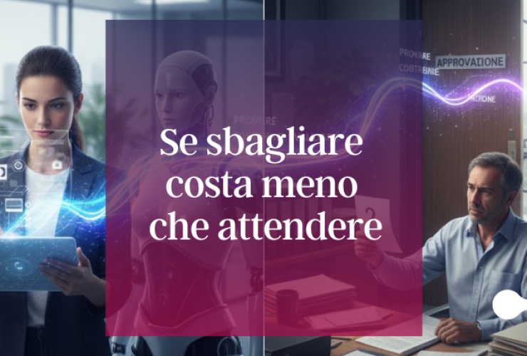 Se sbagliare costa meno che attendere
