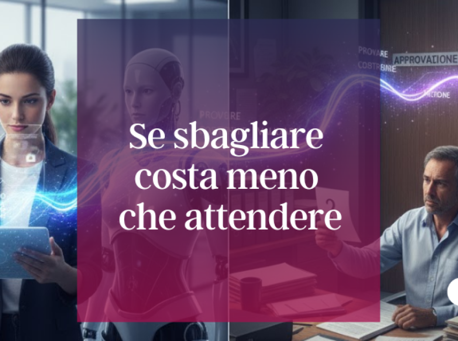 Se sbagliare costa meno che attendere